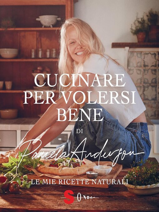 Title details for Cucinare per volersi bene by Pamela Anderson - Wait list